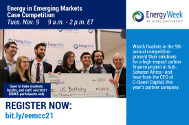Text: Energy in Emerging Markets Case Competition. Tues. Nov. 9. 9 a.m. -2 p.m. ET. Open to Duke students, faculty, and staff, and 2021 EEMCC participants only. Watch finalists in the 9th annual competition present their solutions for a high-impact carbon finance project in Sub-Saharan Africa-and hear from the CEO of C-Quest Capital, this year&#39;s partner company. REGISTER NOW: bit.ly/eemcc21. Logo: Energy Week at Duke University. Photo: Previous competition winners posing with winnings check.